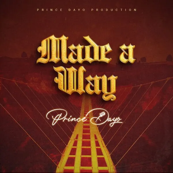 Read more about the article [Music + Video] Made A Way – Prince Dayo