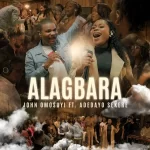[Video] Alagbara – John Omosuyi Ft. Adedayo Sekere